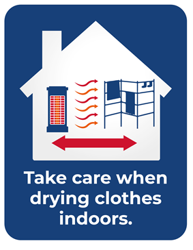Graphic showing clothes being dried inside with a heater. Text reads: Take care when drying clothes indoors.
